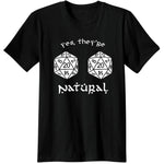 "Yes, They're Natural" Dungeon and Dragons Unisex Tee Shirt