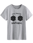 "Yes, They're Natural" Dungeon and Dragons Unisex Tee Shirt