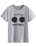 "Yes, They're Natural" Dungeon and Dragons Unisex Tee Shirt